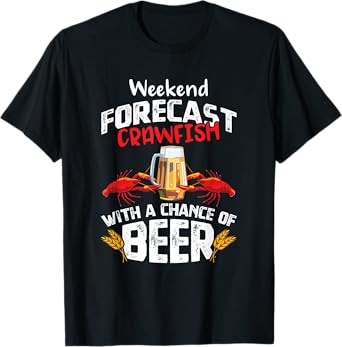 Crawfish with a Chance of Beer Weekend Forecast Seafood Boil T-Shirt