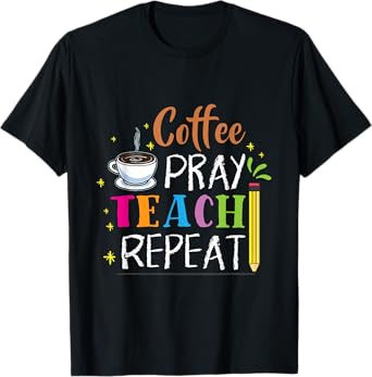 Coffee Pray Teach Repeat Religion Teacher Gift T-Shirt