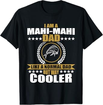 Mens Funny Mahi-Mahi Dad Saying Game Fishing For Men T-Shirt