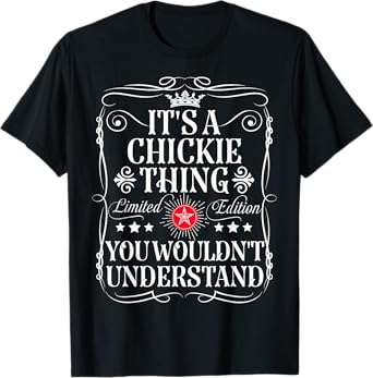Chickie Name Its A Chickie Thing You Wouldn't Understand T-Shirt