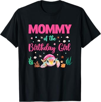 Mommy Of The Birthday Girl Sea Turtle Ocean Birthday Party T-Shirt