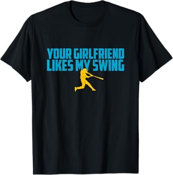 Your Girlfriend Likes My Swing Vintage Funny Baseball T-Shirt