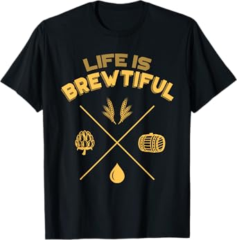 Life is Brewtiful Funny Beer Lover Brewing Meme Design T-Shirt