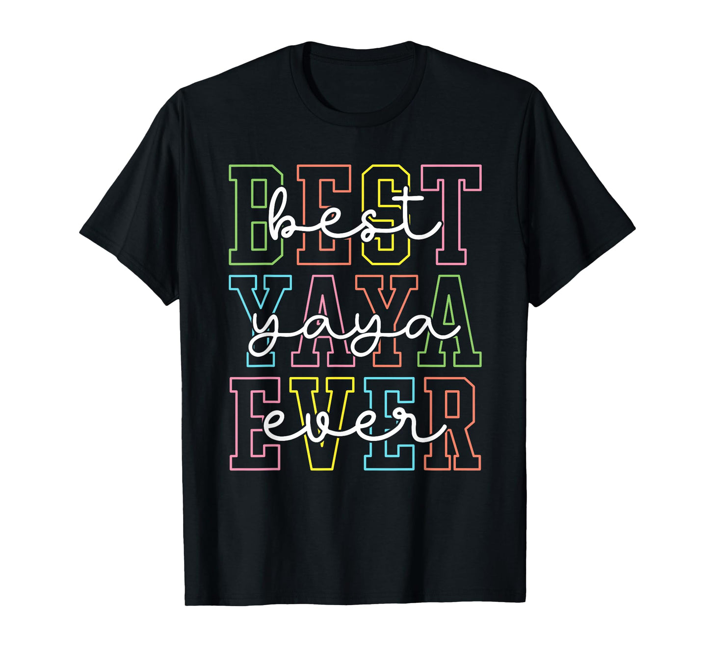 Best Yaya Ever Mother's Day Women Mom Mama Grandma T-Shirt