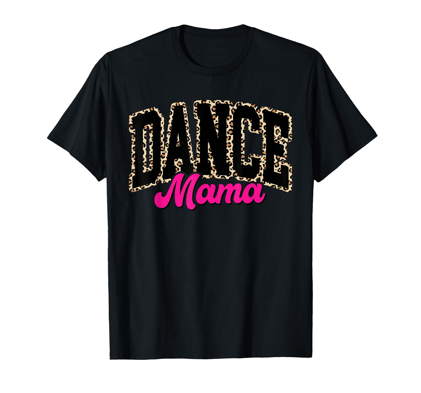 Dance Mom Leopard Dancing Mama Mom Life Girls Women Dancer T-Shirt