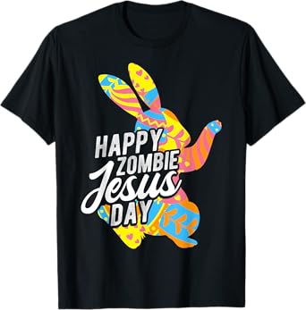 HAPPY Zombie JESUS DAY Easter Zombie T-Shirt