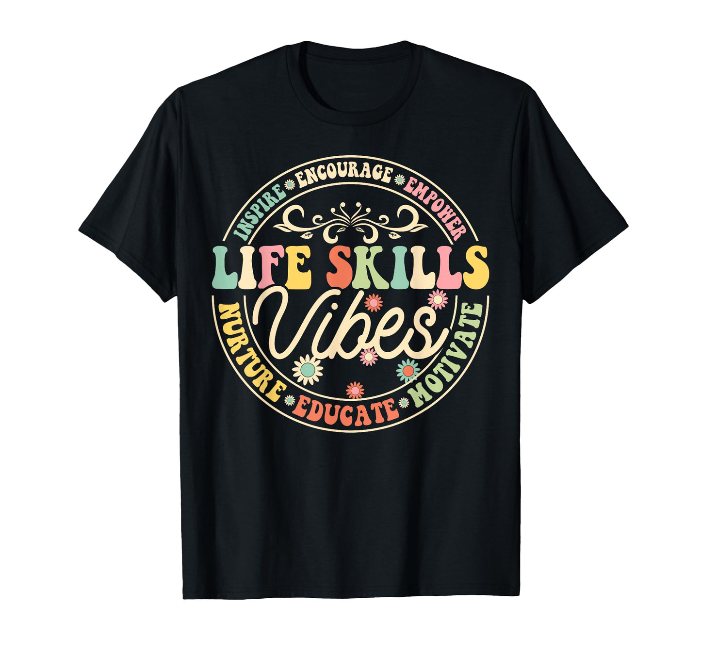 Life Skills Vibes Encourage Inspire Motivate School Teacher T-Shirt
