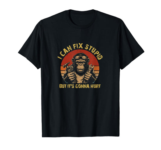 I Can Fix Stupid But It's Gonna Hurt Monkey Vintage T-Shirt