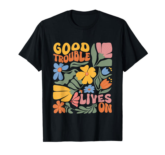 Good Necessary Trouble Lives On Resistance Protests T-Shirt