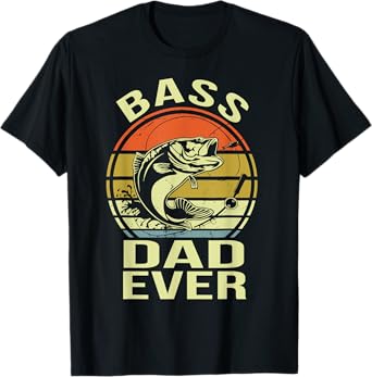 Bass Dad Ever Fishing Fish Fisherman Fathers Day Dad Joke T-Shirt