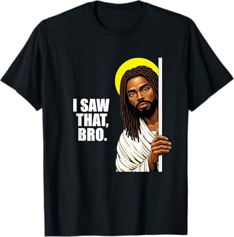 I Saw That Bro Black Jesus | Funny Christian Locs T-Shirt
