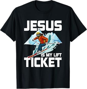 Jesus Is My Lift Ticket Downhill Snow Skiing Christian T-Shirt