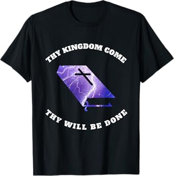Christian T Shirt - Thy Kingdom Come, Thy Will Be Done T-Shirt