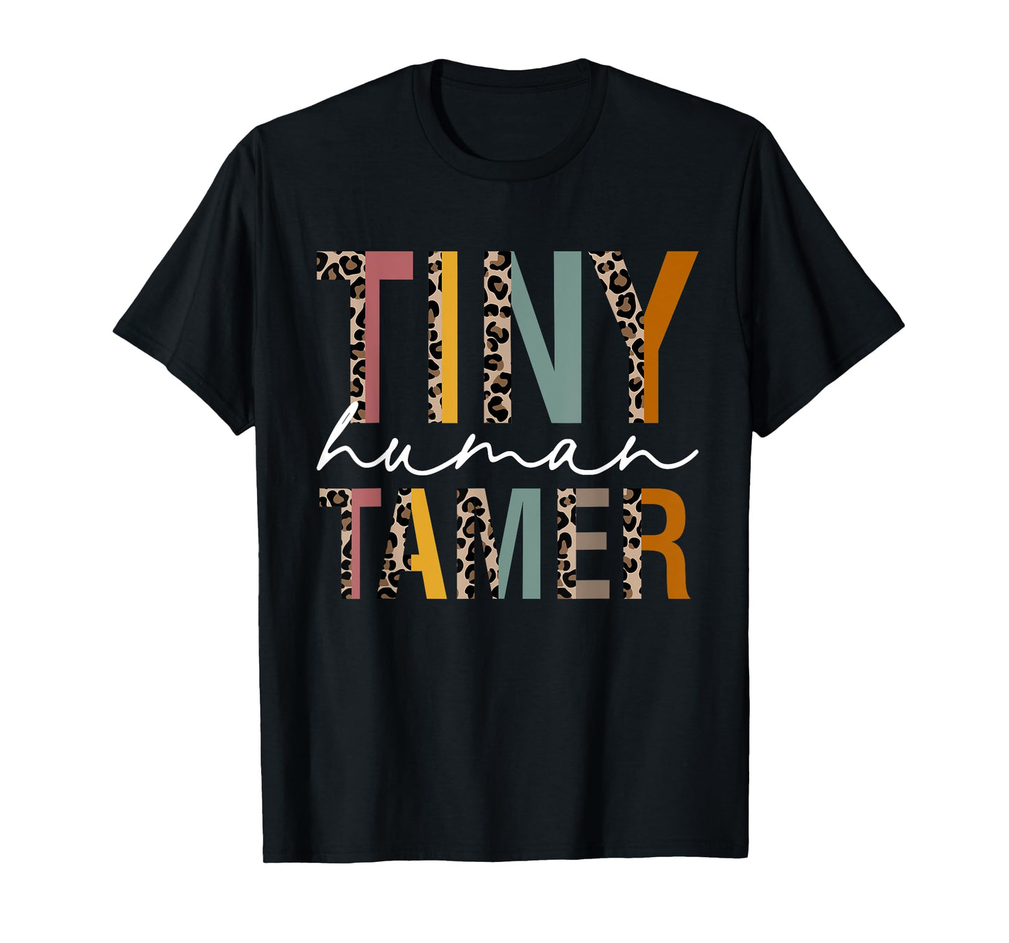 Tiny Human Tamer Kindergarten Elementary Daycare Teacher T-Shirt