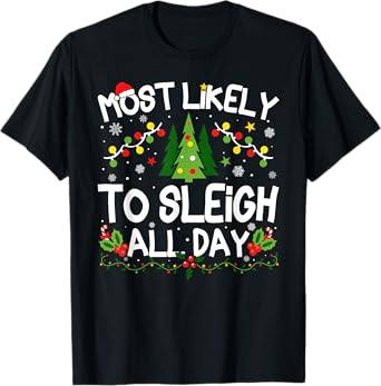 Most Likely To Sleigh All Day Christmas Matching T-Shirt