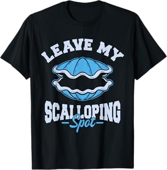 Scalloping Location Scallop Hunter Fishing Snorkling Diving T-Shirt