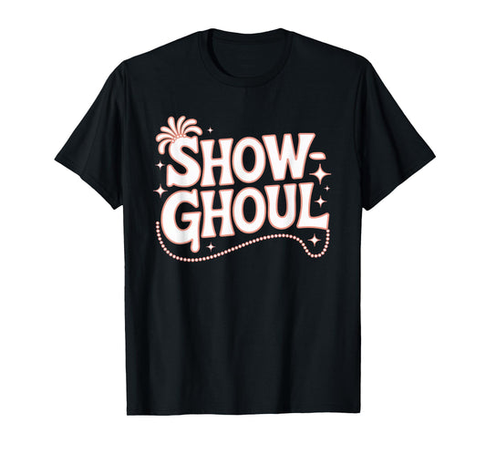 Life of a Showghoul Halloween Showgirl Vibes T-Shirt