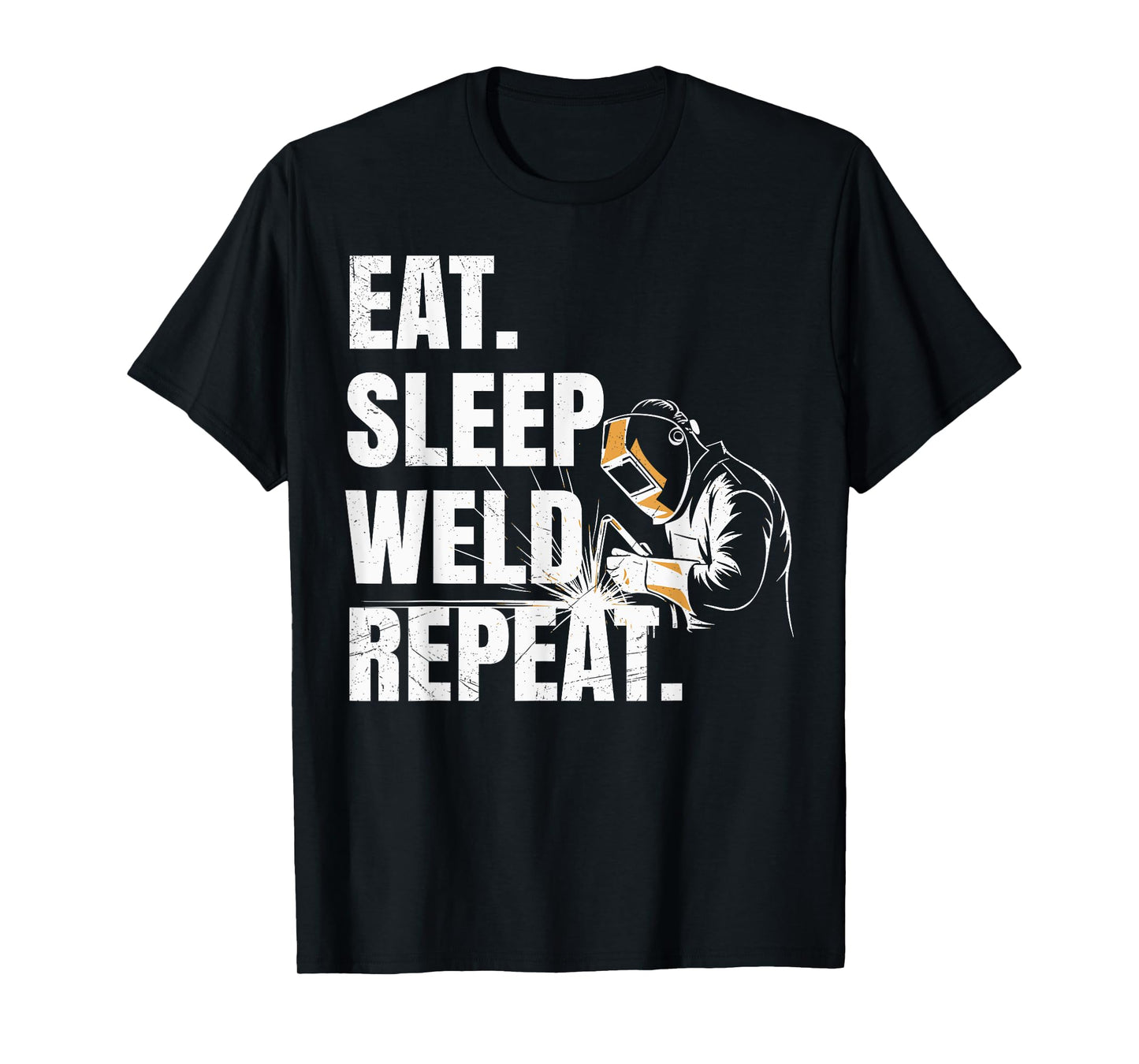 Eat Sleep Weld Repeat Welder Metal Worker Welding Lover T-Shirt