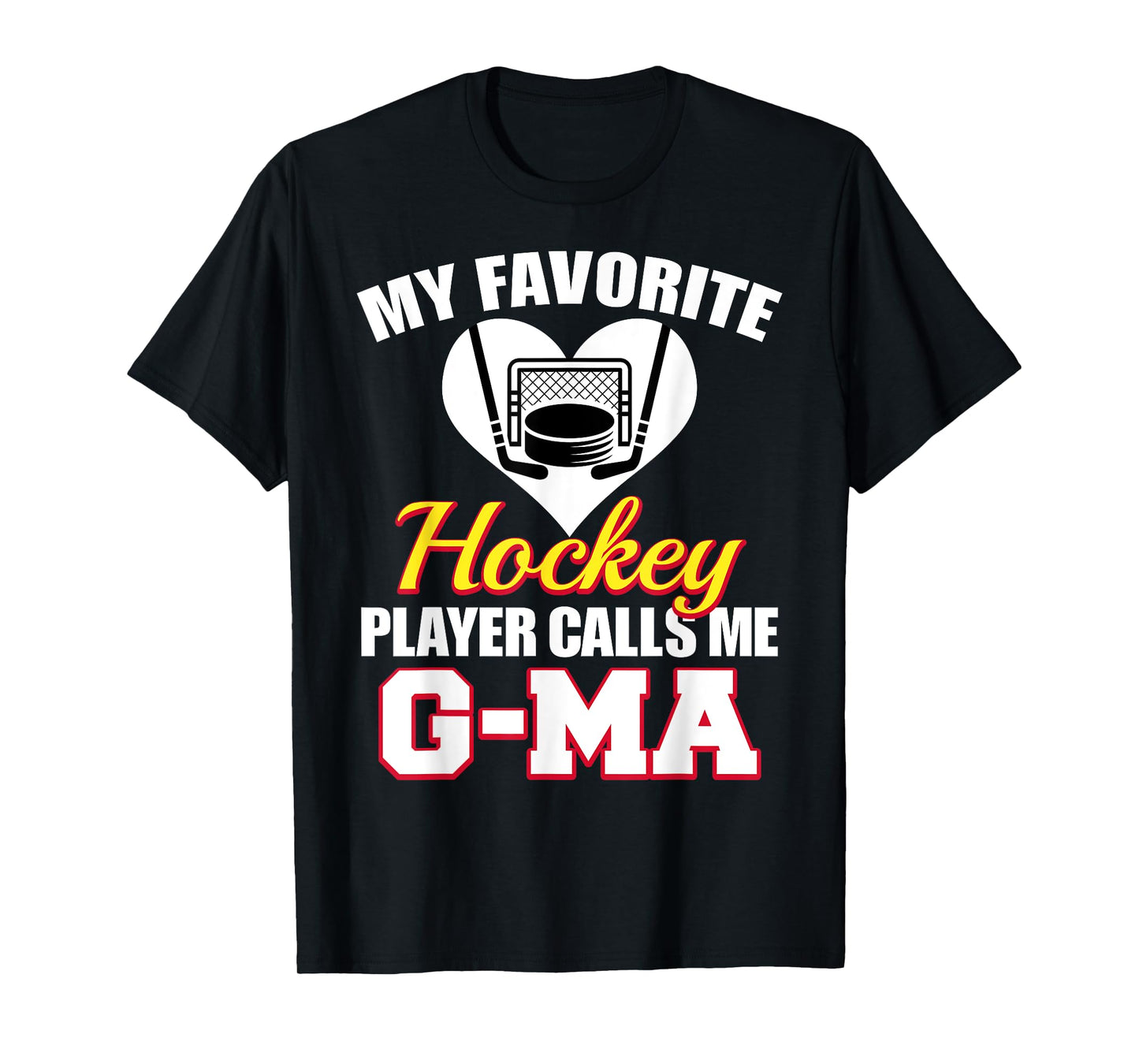 My Favorite Hockey Player Calls Me G-Ma Funny Hockey G-Ma T-Shirt