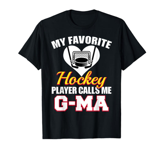 My Favorite Hockey Player Calls Me G-Ma Funny Hockey G-Ma T-Shirt