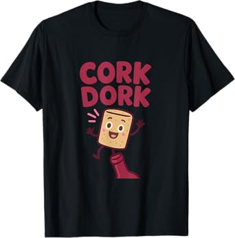Cork Dork Wine Bar Funny Graphic Print novelty T-Shirt