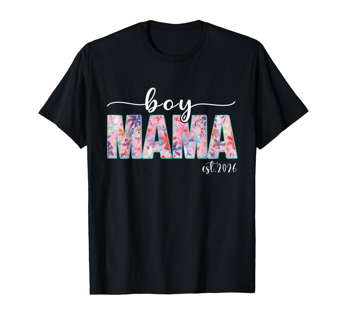 Boy Mama Est 2026 Boy Mom Pregnancy Mom To Be New Mama 2026 T-Shirt