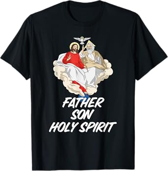Holy Trinity Father Son and Holy Spirit Catholic T-Shirt