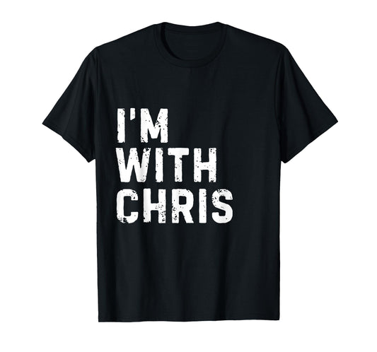 Funny Chris "I'm with Chris" Bachelorette Chris Birthday T-Shirt