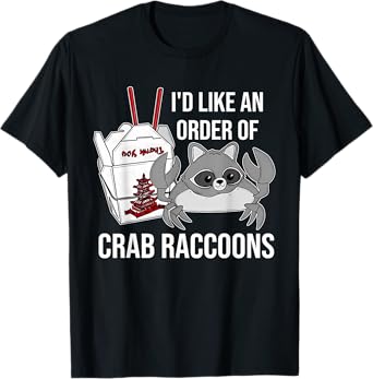 I'd Like An Order Of Crab Raccoons T-Shirt