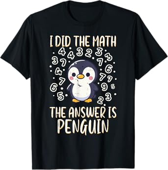 I Did Math Answer Penguin Cute Boys Girls Kids Toddler Women T-Shirt