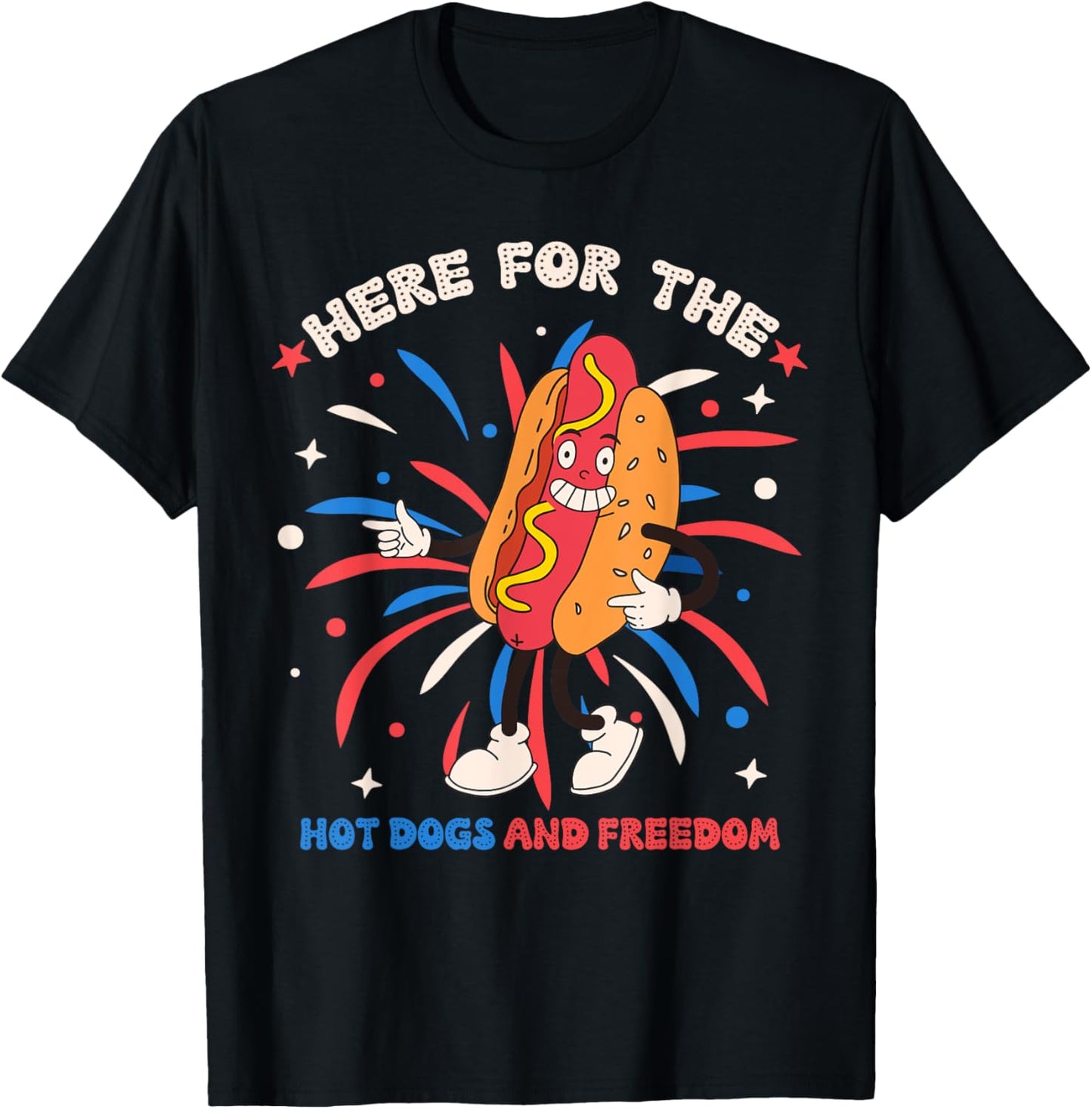 Here For The Hot Dogs And Freedom 4th of July Funny Hot Dogs T-Shirt
