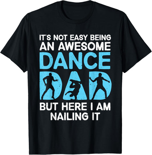 Funny Dance Dad Design For Men Dad Father Dancing Dance Dad T-Shirt