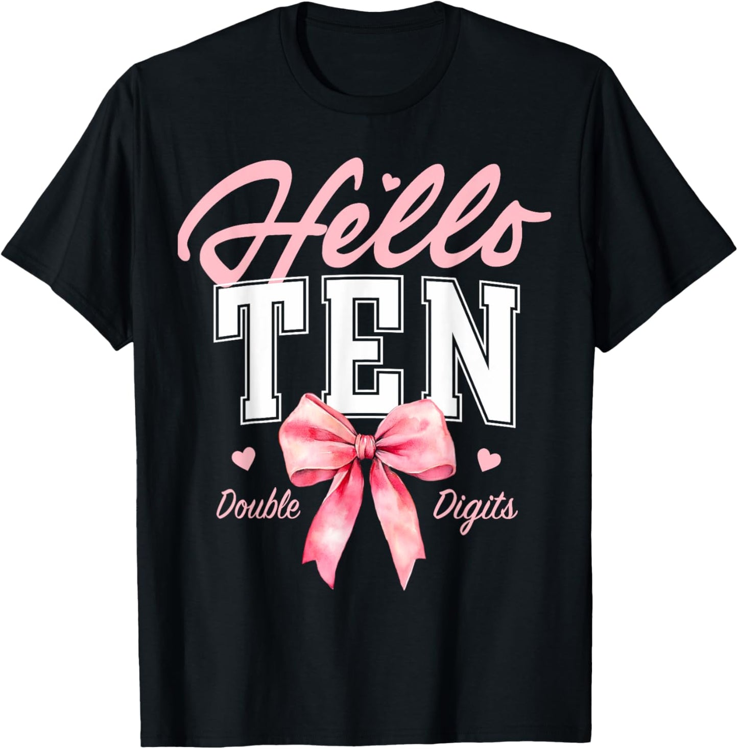 Hello Ten Double Digits Cute Coquette Bow 10th Birthday Girl T-Shirt