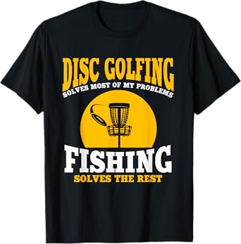 Great Disc Golf And Fishing Gift T-Shirt