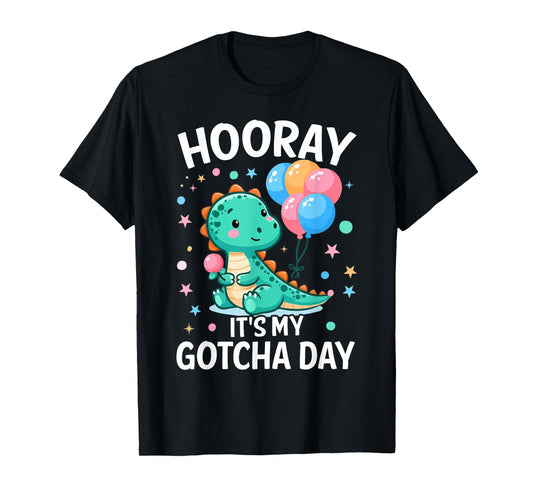 Hooray Its My Gotcha Day Foster Care Funny Adoptive Parents T-Shirt