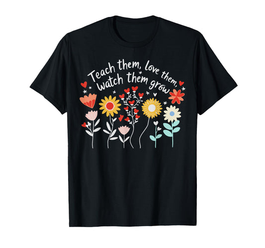 Teach Them Love Them Watch Them Grow Retro Teacher Floral T-Shirt