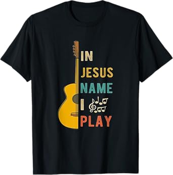 In Jesus Name I Play Guitar T-shirt Guitar Lover Gift Tee T-Shirt