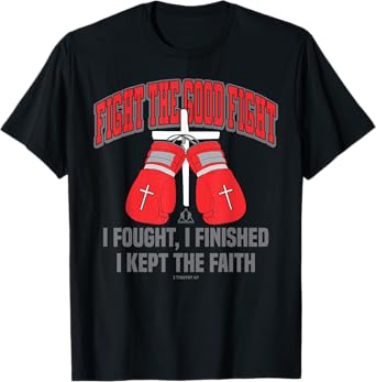 FIGHT THE GOOD FIGHT BOXING GLOVES Christian Design T-Shirt