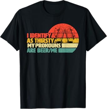 I Identify As Thirsty Funny Beer Pronouns Retro T-Shirt