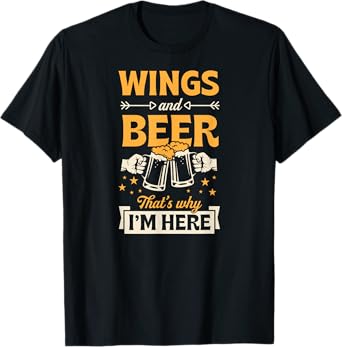 Wings And Beer That's Why I'm Here Funny Bar Crawl T-Shirt