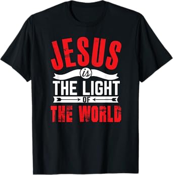 Jesus Is The Light Of The World Christian T-Shirt