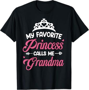 My Favorite Princess Calls Me Grandma Daddy Daughter T-Shirt