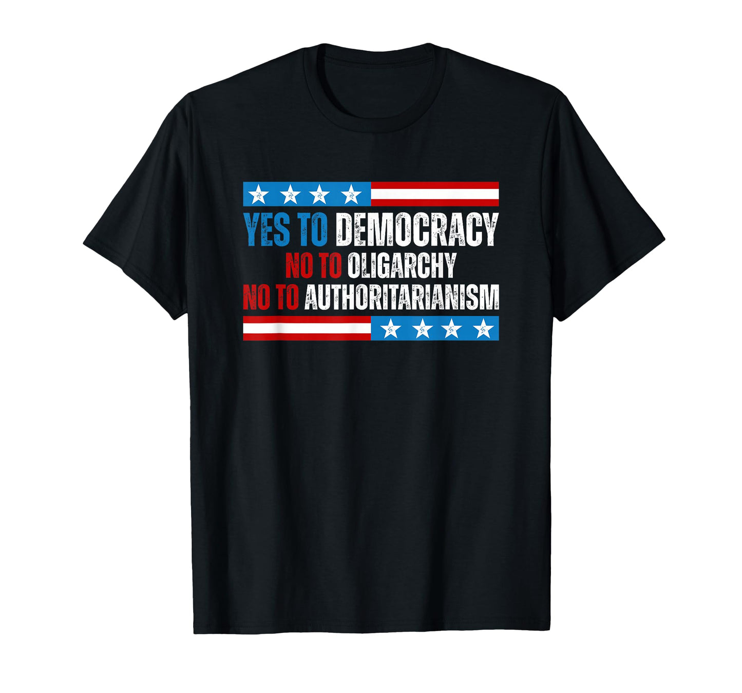 Yes To Democracy No To Oligarchy Political Statement T-Shirt
