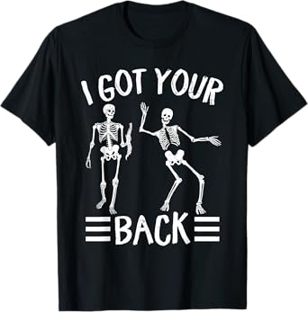 I've Got Your Back Skeleton Halloween I've Got Your Back T-Shirt