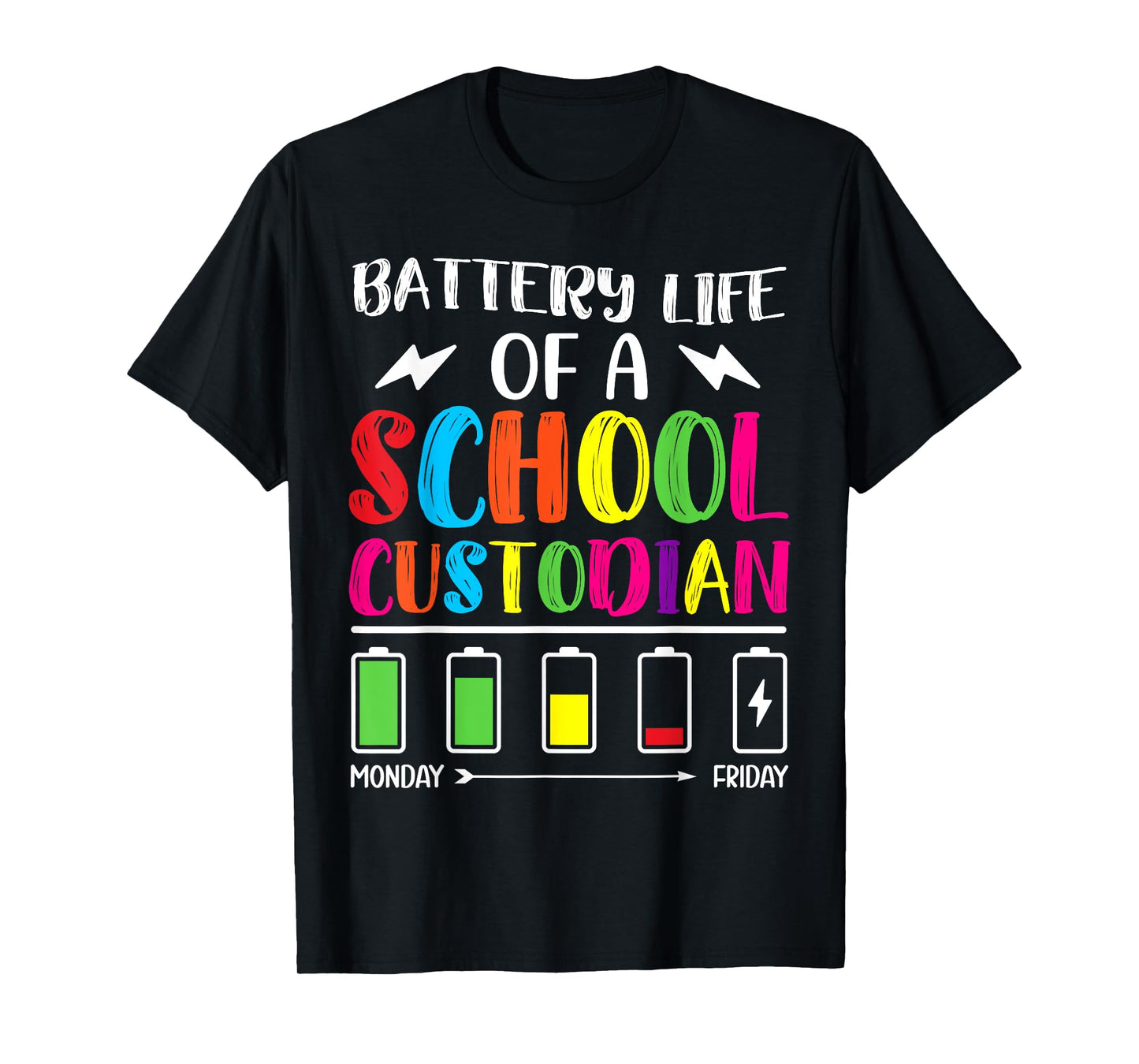 School Custodian Shirts Battery Life of a School Custodian T-Shirt