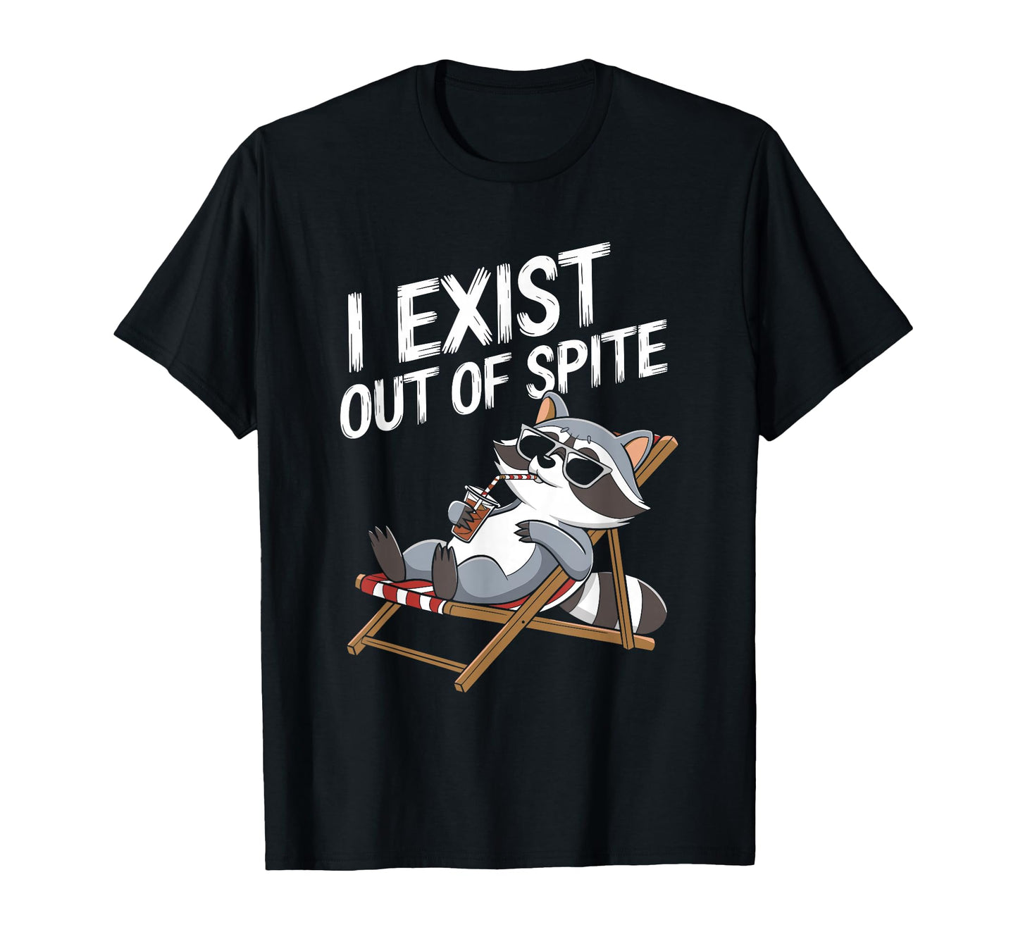 I Exist Out Of Spite Funny Raccoon Design for Men and Women T-Shirt