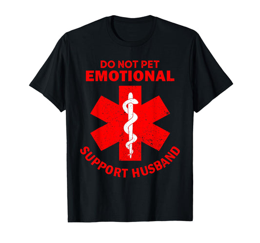 Do Not Pet Emotional Support Husband Funny T-Shirt