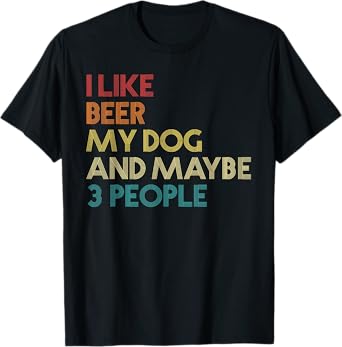 I Like Beer My Dog And Maybe 3 People Quote Vintage Retro T-Shirt for Men Women