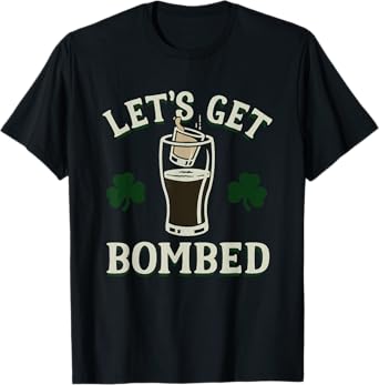 Let's Get Bombed Funny Design T-Shirt