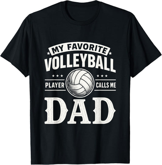 My Favorite Volleyball Player Calls Me Dad Fathers Day Sport T-Shirt